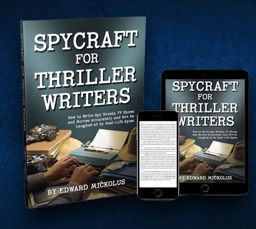 Spycraft for Thriller Writers: How to Write Spy Novels, TV Shows and Movies Accurately and Not Be Laughed at by Real-Life Spies